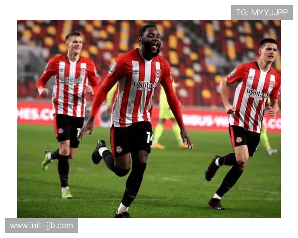 托尼刷新巴西球员英超进球纪录，布伦特福德锋线强势